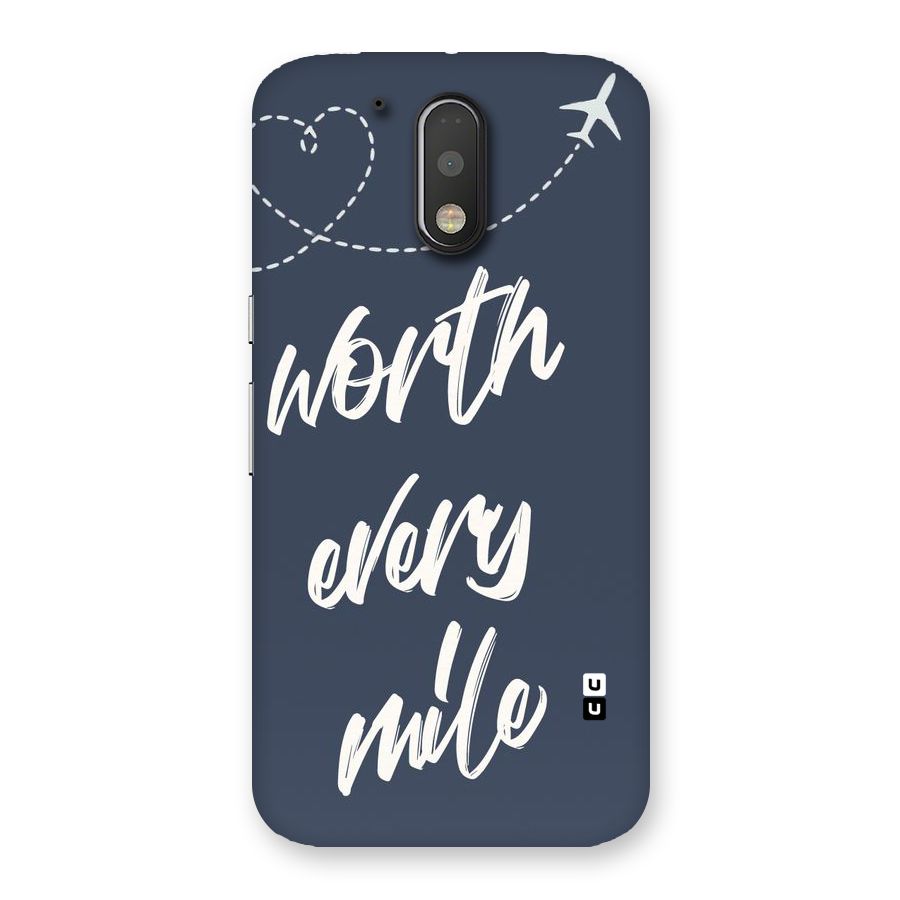 Worth Every Mile Back Case for Motorola Moto G4