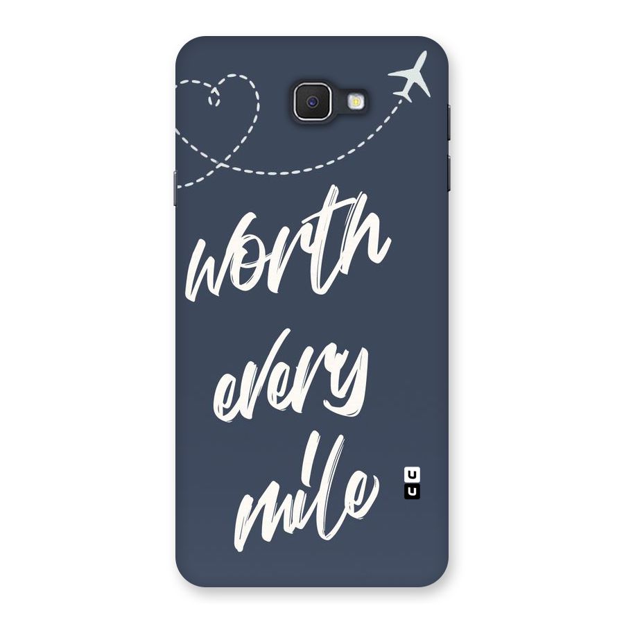 Worth Every Mile Back Case for Samsung Galaxy J7 Prime