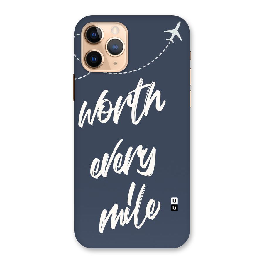 Worth Every Mile Back Case for iPhone 11 Pro