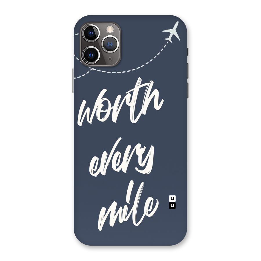 Worth Every Mile Back Case for iPhone 11 Pro Max