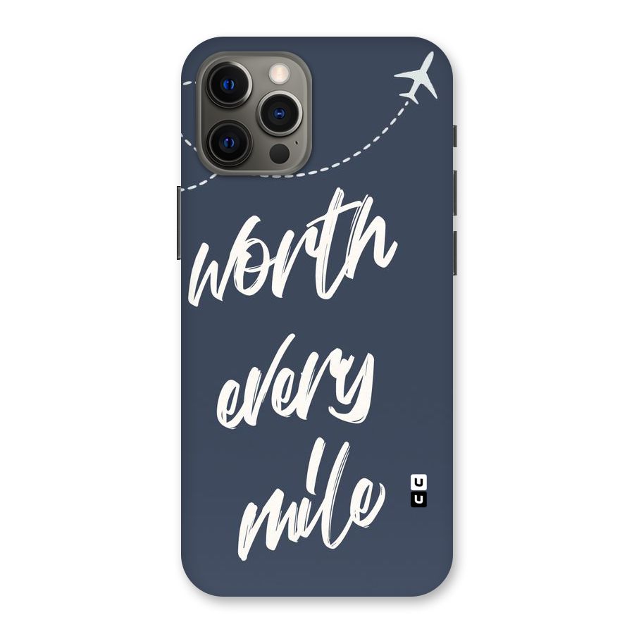 Worth Every Mile Back Case for iPhone 12 Pro Max