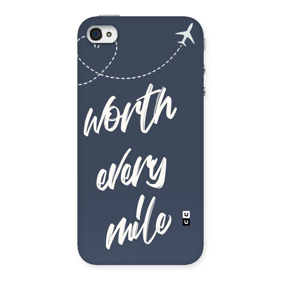 Worth Every Mile Back Case for iPhone 4 4s