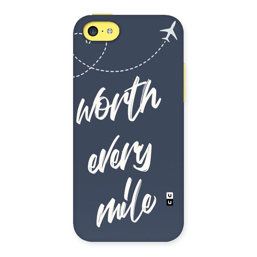Worth Every Mile Back Case for iPhone 5C