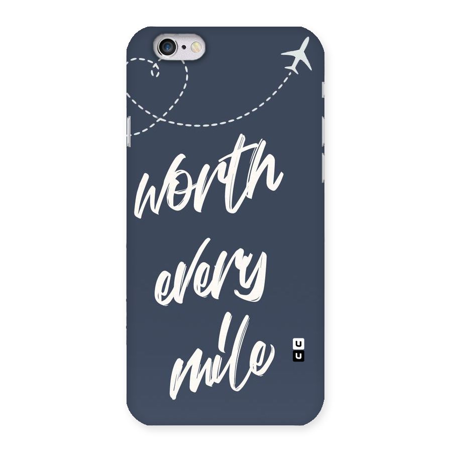 Worth Every Mile Back Case for iPhone 6 6S