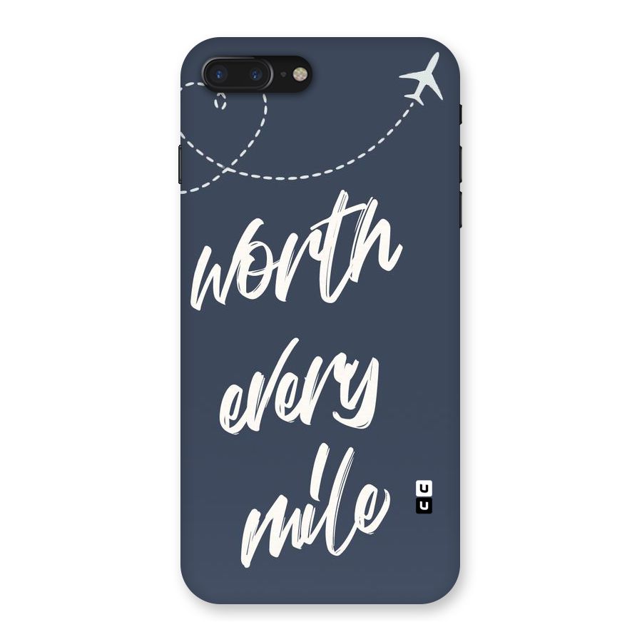 Worth Every Mile Back Case for iPhone 7 Plus