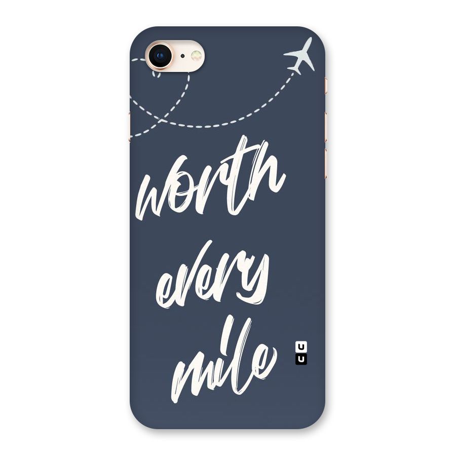 Worth Every Mile Back Case for iPhone 8
