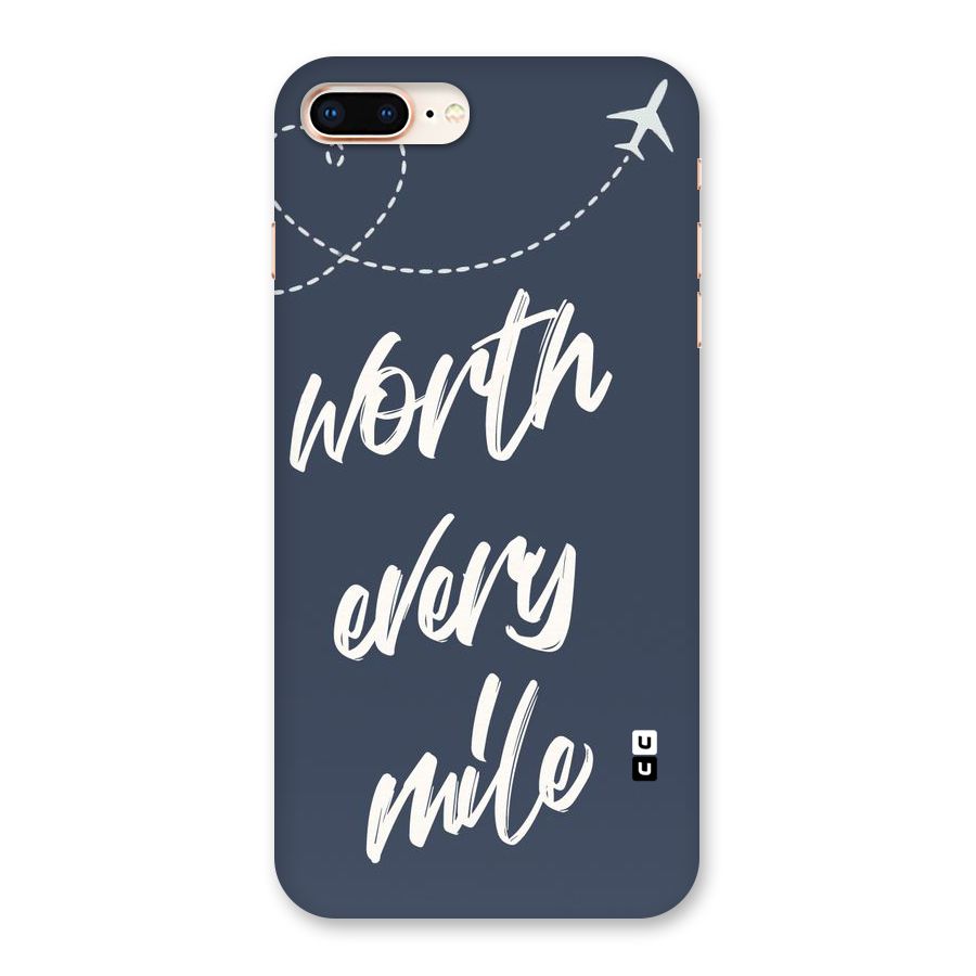Worth Every Mile Back Case for iPhone 8 Plus