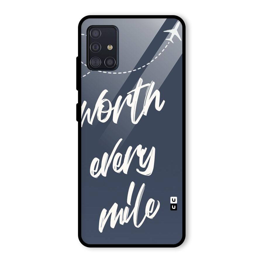 Worth Every Mile Glass Back Case for Galaxy A51