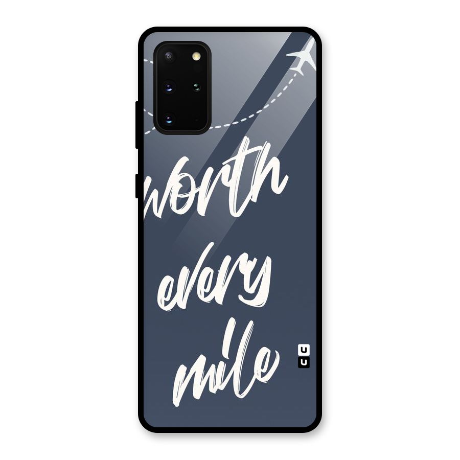 Worth Every Mile Glass Back Case for Galaxy S20 Plus