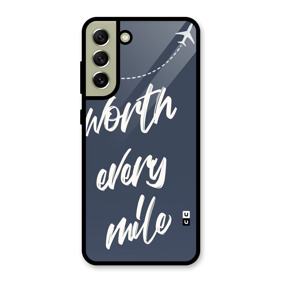 Worth Every Mile Glass Back Case for Galaxy S21 FE 5G