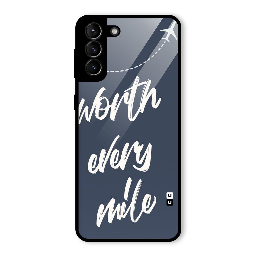 Worth Every Mile Glass Back Case for Galaxy S21 Plus