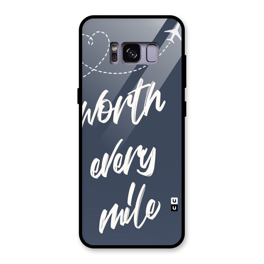 Worth Every Mile Glass Back Case for Galaxy S8