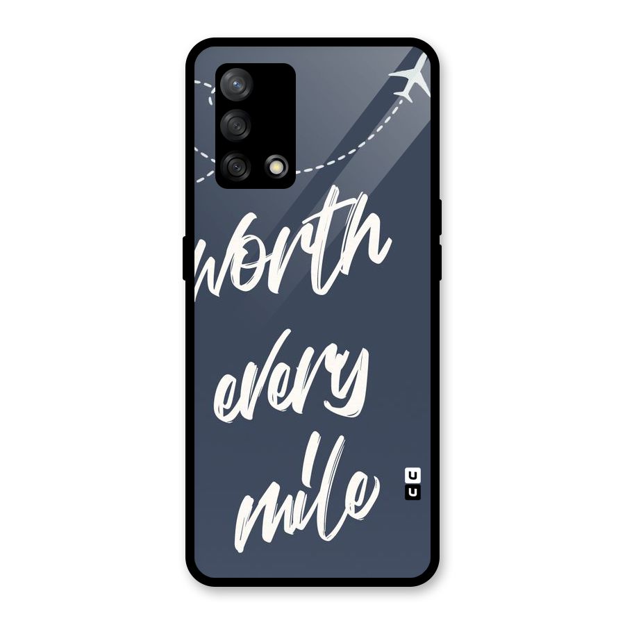 Worth Every Mile Glass Back Case for Oppo F19