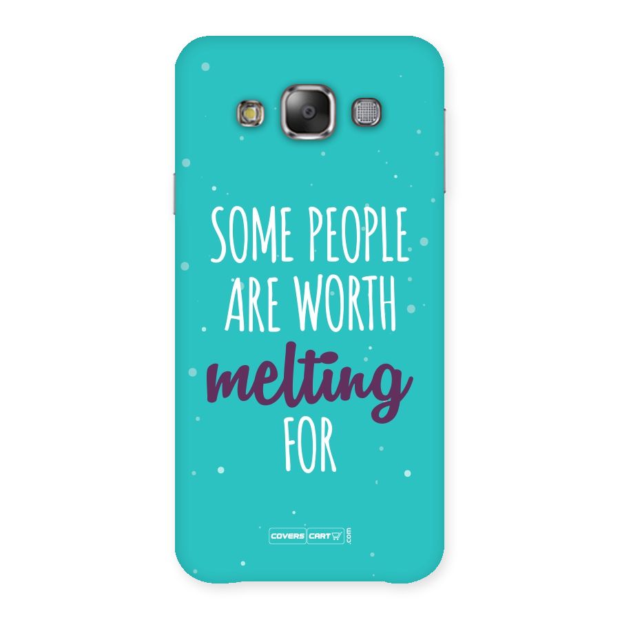 Worth Melting For Back Case for Galaxy E7