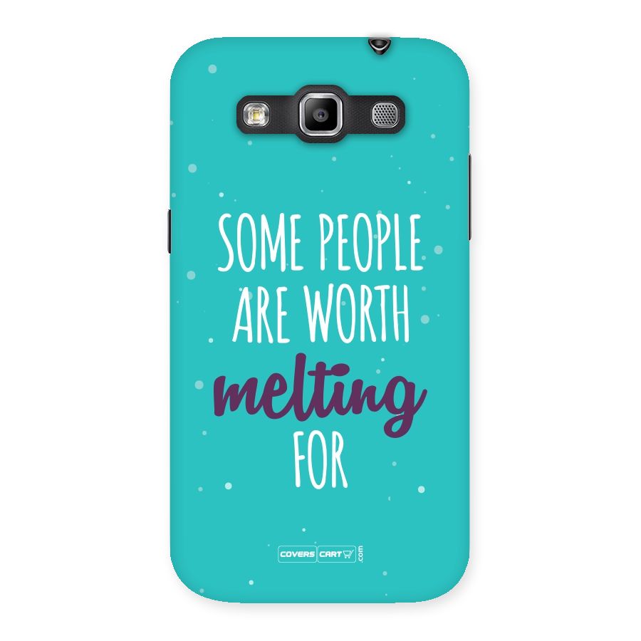 Worth Melting For Back Case for Galaxy Grand Quattro