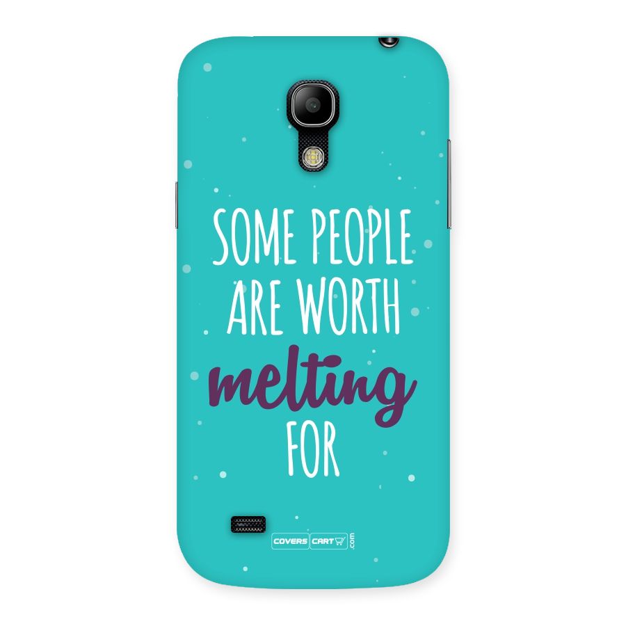 Worth Melting For Back Case for Galaxy S4 Mini