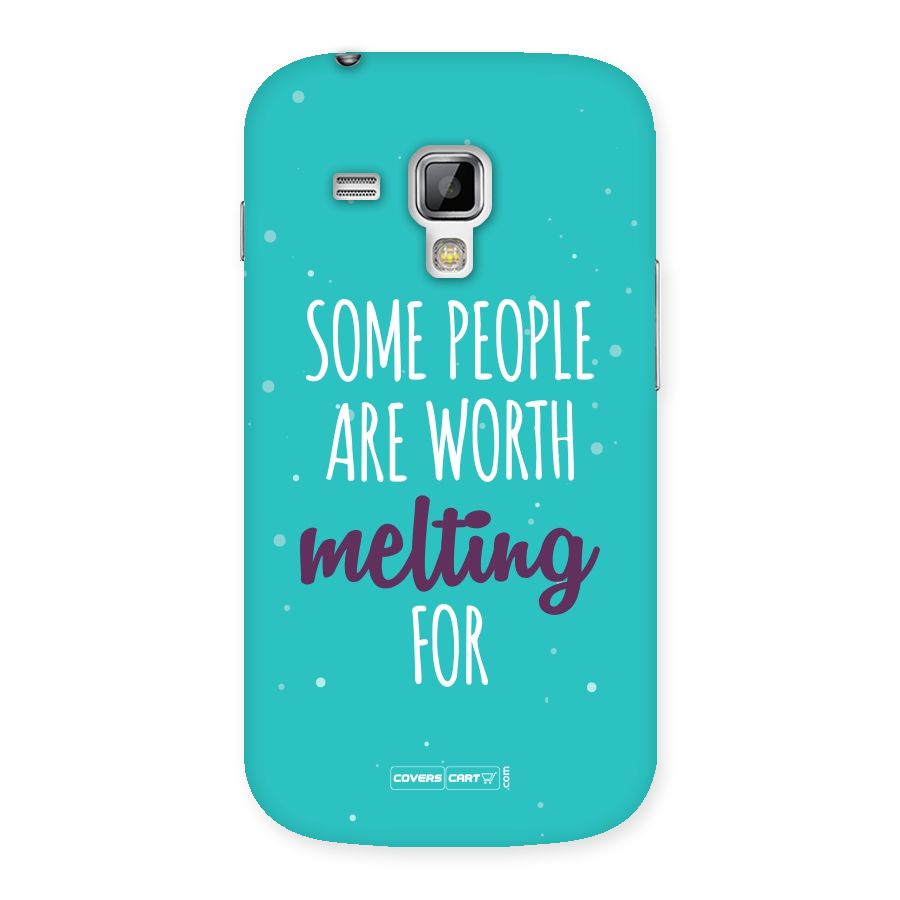 Worth Melting For Back Case for Galaxy S Duos