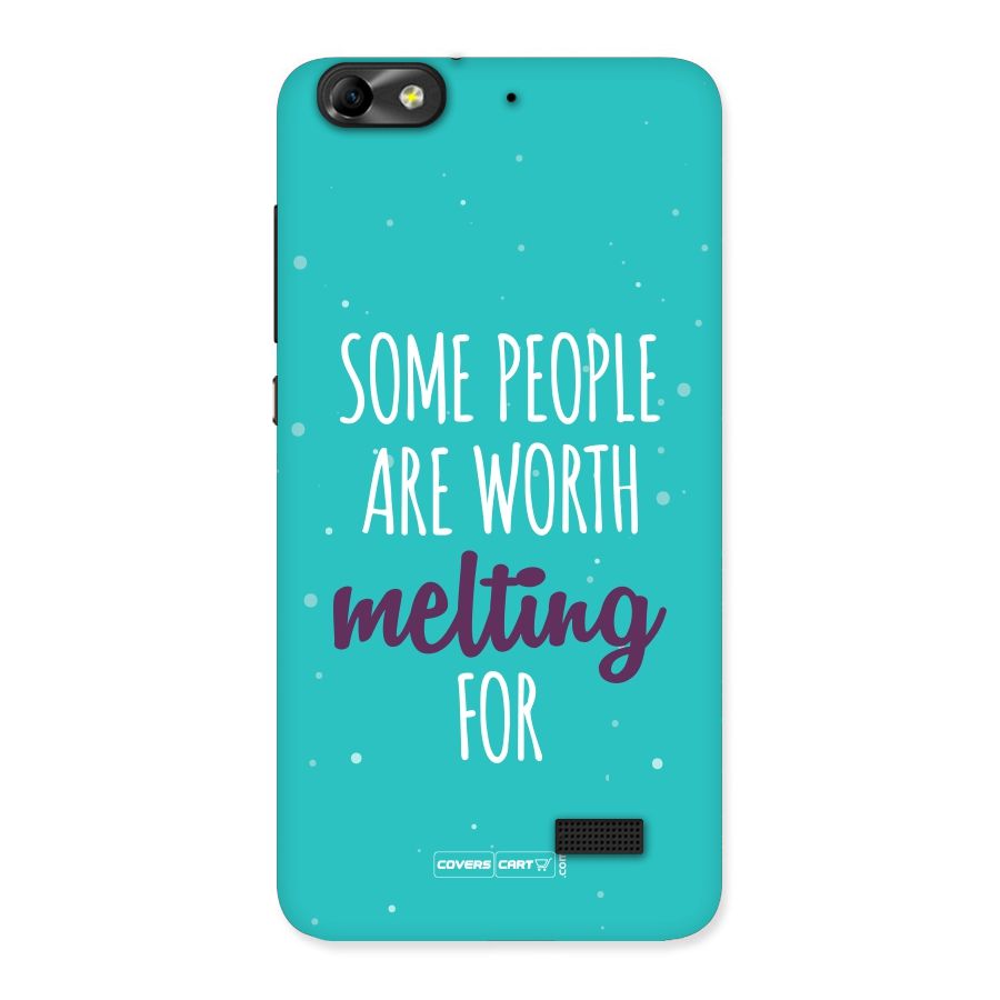 Worth Melting For Back Case for Honor 4C