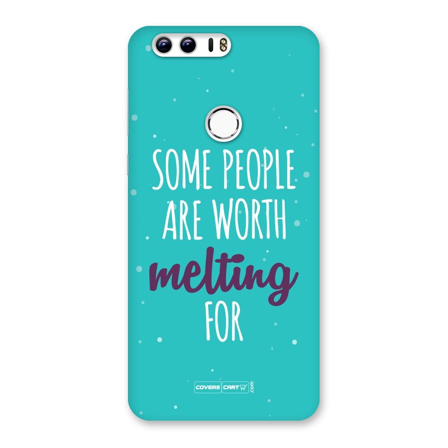 Worth Melting For Back Case for Honor 8