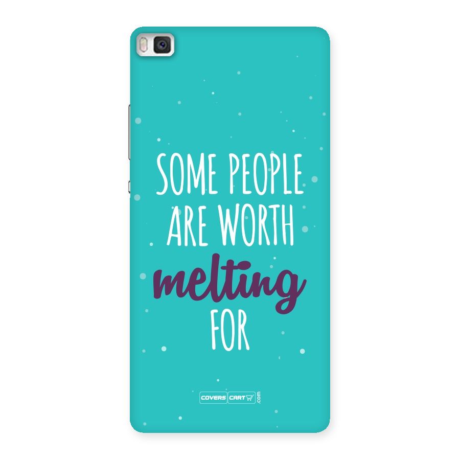 Worth Melting For Back Case for Huawei P8