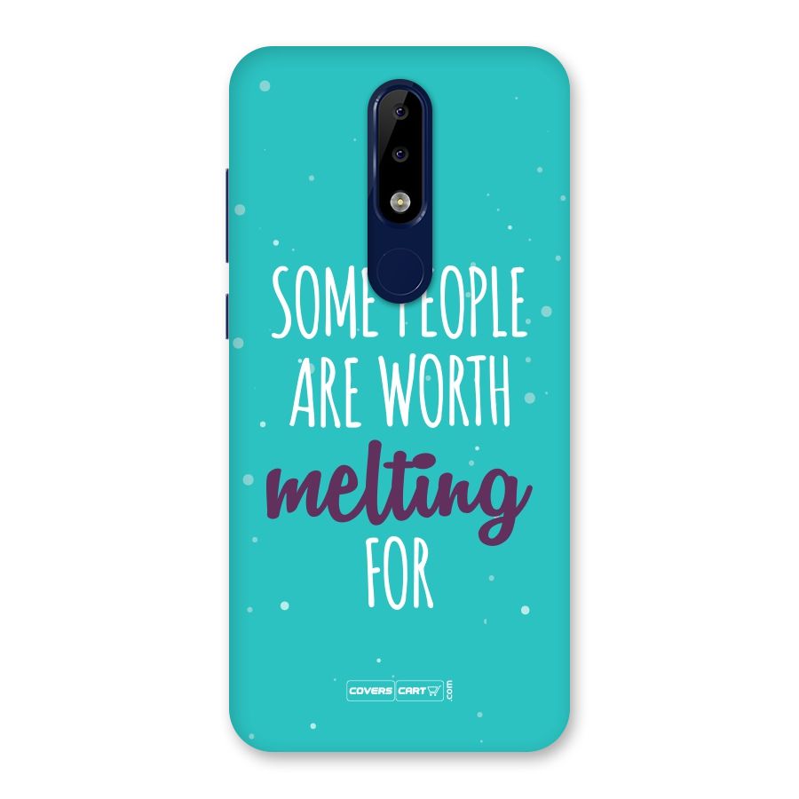 Worth Melting For Back Case for Nokia 5.1 Plus