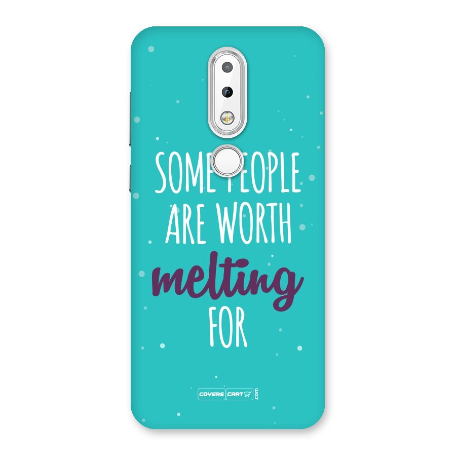 Worth Melting For Back Case for Nokia 6.1 Plus