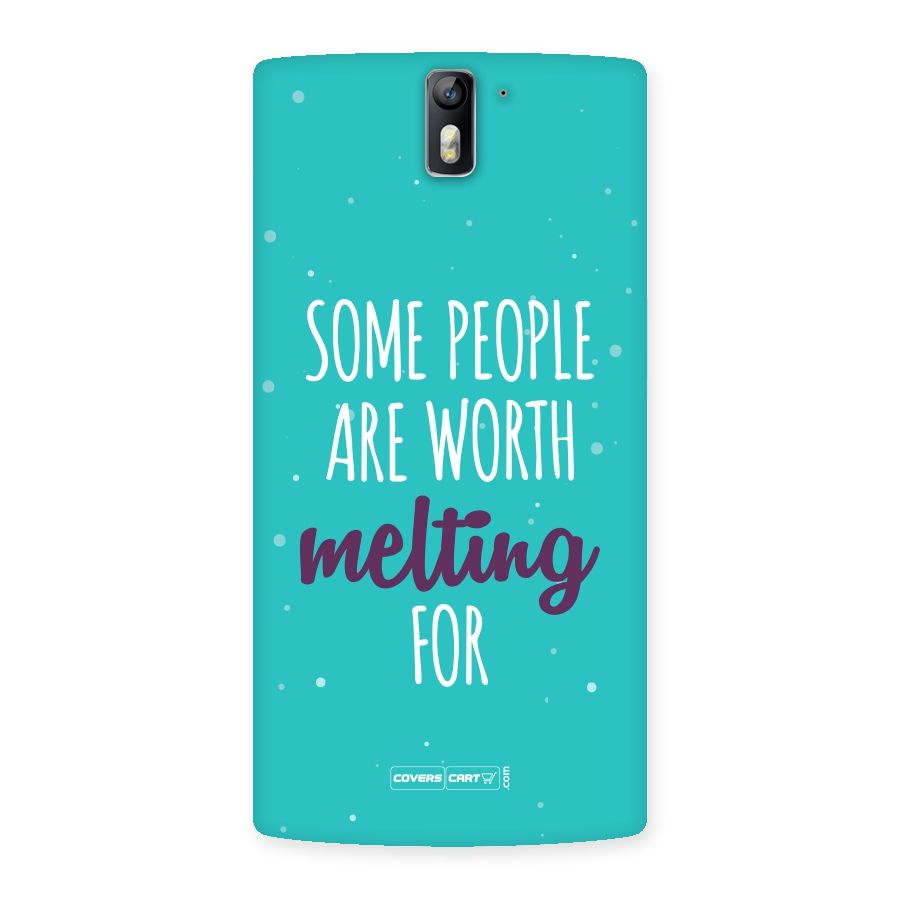 Worth Melting For Back Case for One Plus One