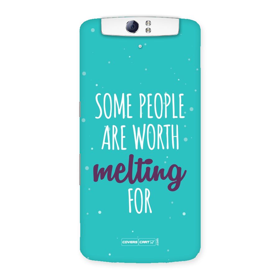 Worth Melting For Back Case for Oppo N1