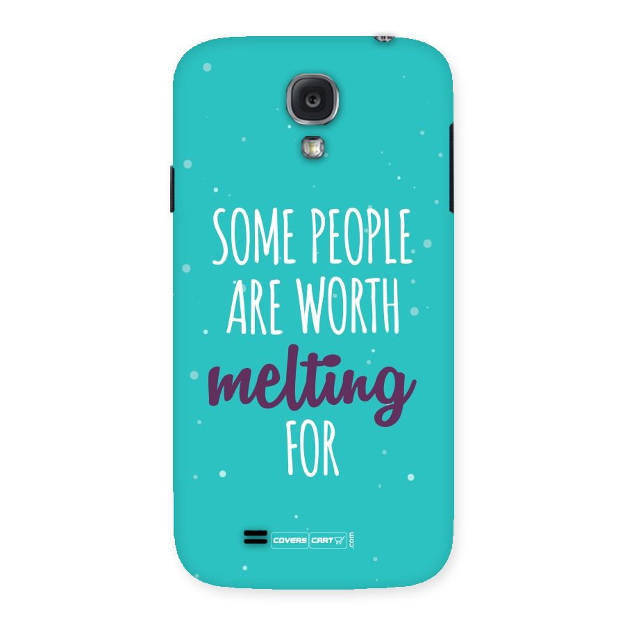 Worth Melting For Back Case for Samsung Galaxy S4