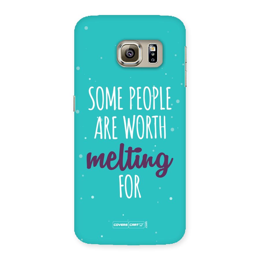 Worth Melting For Back Case for Samsung Galaxy S6 Edge Plus