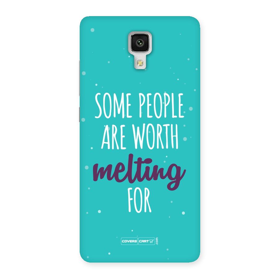 Worth Melting For Back Case for Xiaomi Mi 4
