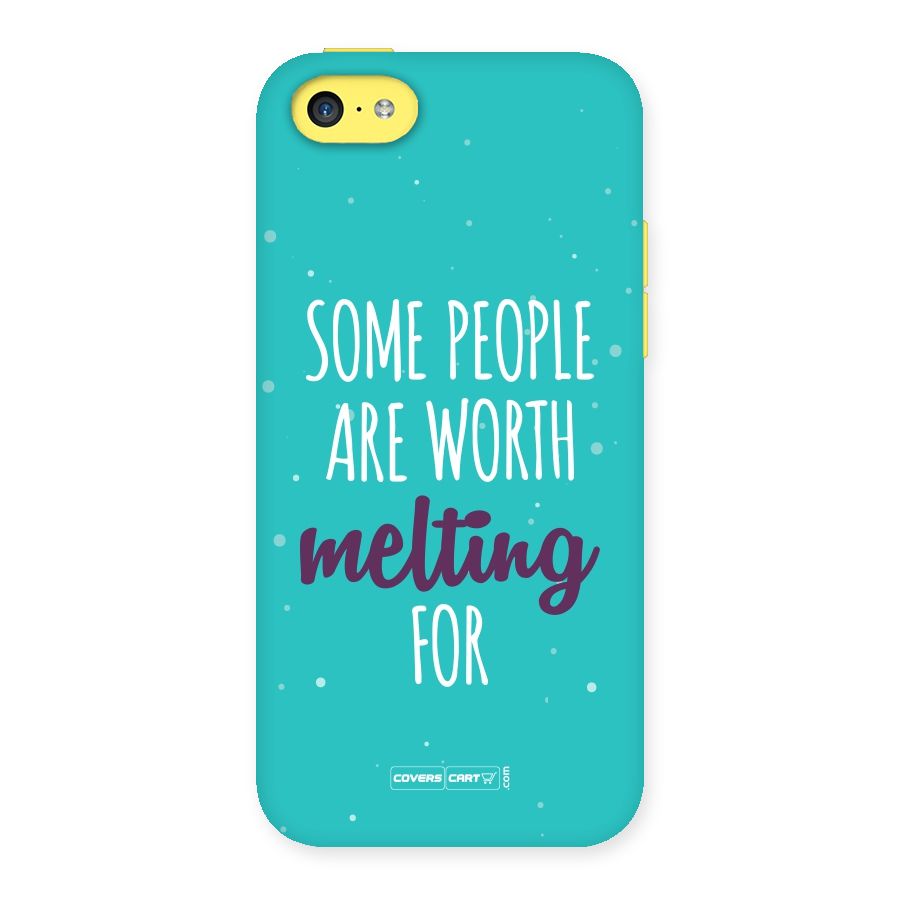 Worth Melting For Back Case for iPhone 5C