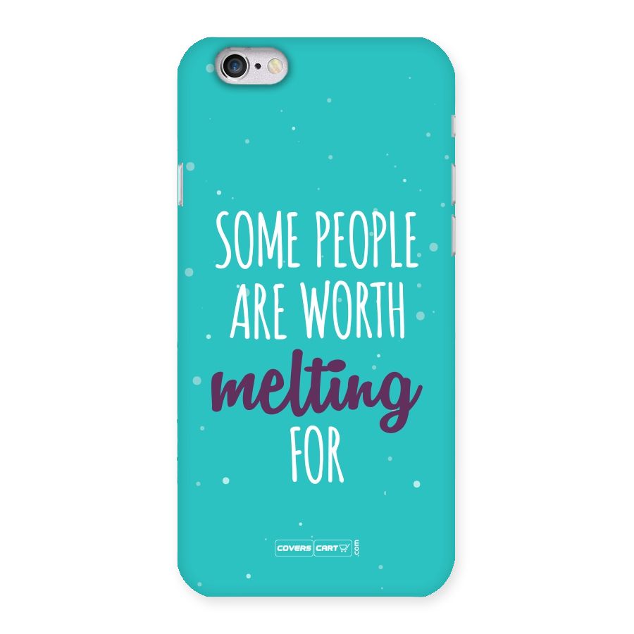 Worth Melting For Back Case for iPhone 6 6S