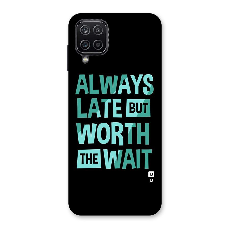 Worth the Wait Back Case for Galaxy A12