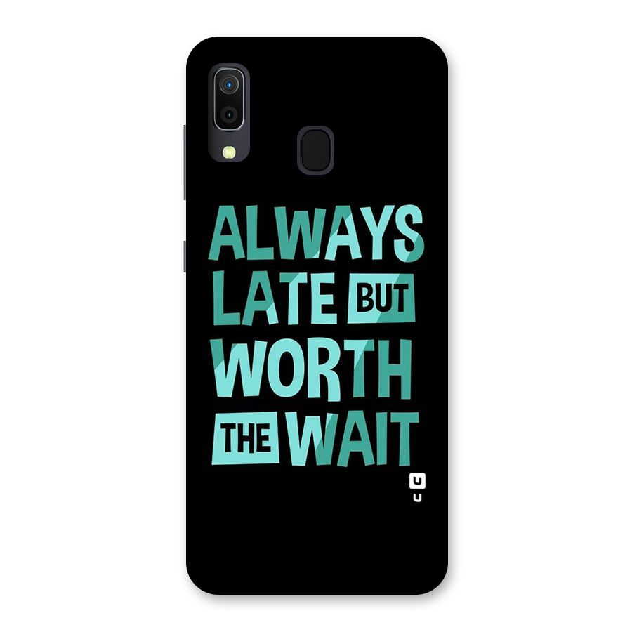 Worth the Wait Back Case for Galaxy A30