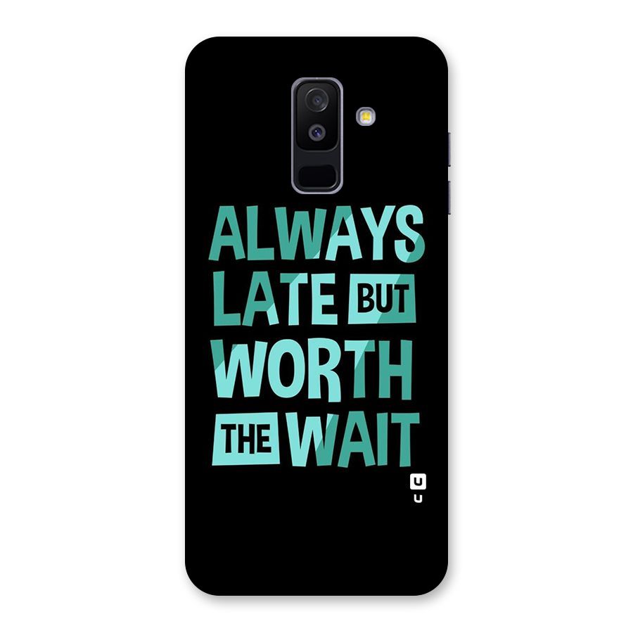 Worth the Wait Back Case for Galaxy A6 Plus