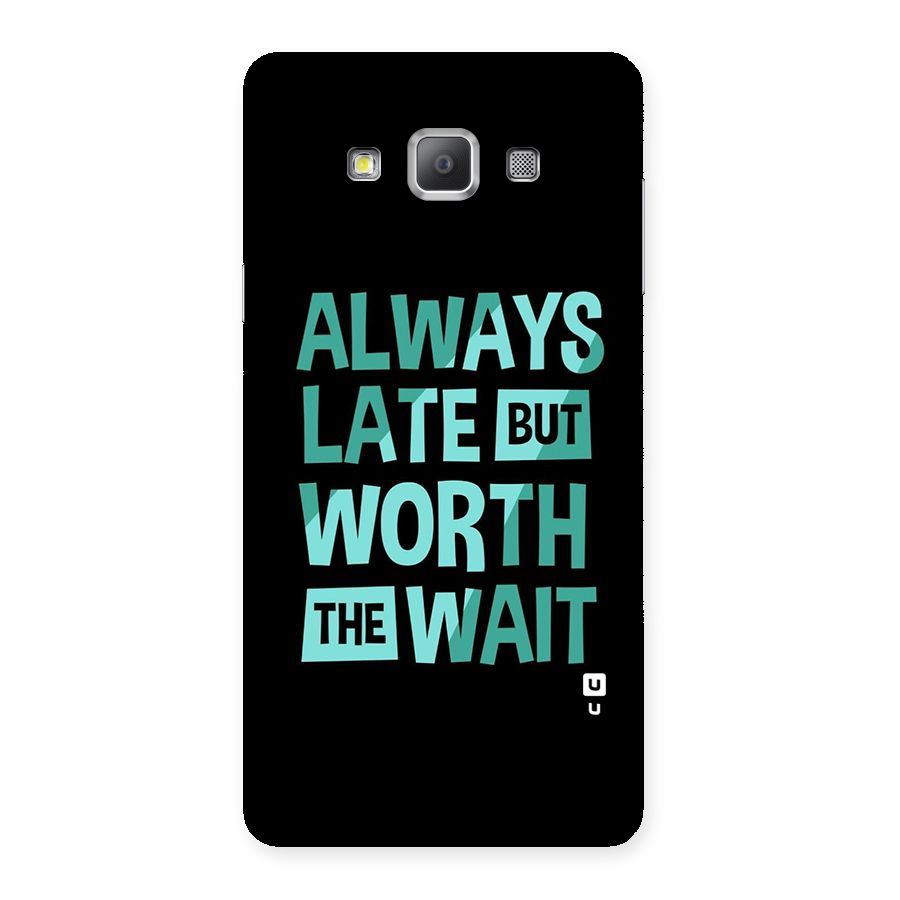 Worth the Wait Back Case for Galaxy A7