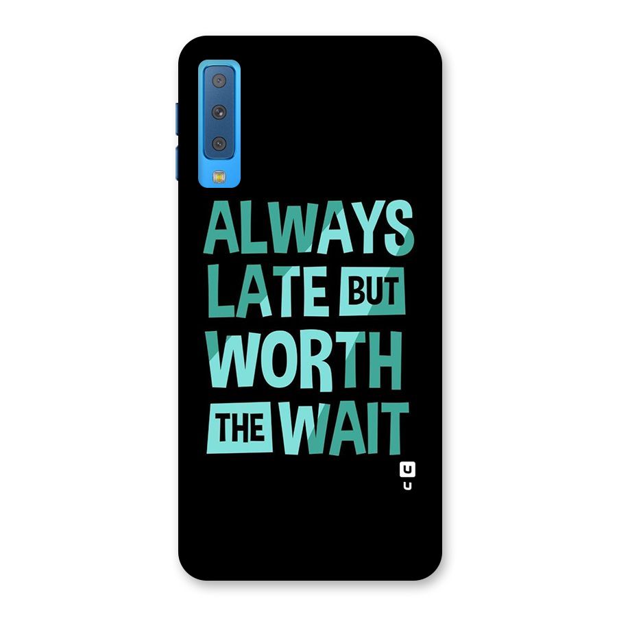 Worth the Wait Back Case for Galaxy A7 (2018)