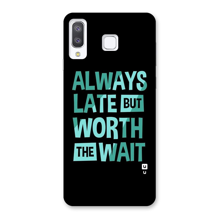 Worth the Wait Back Case for Galaxy A8 Star