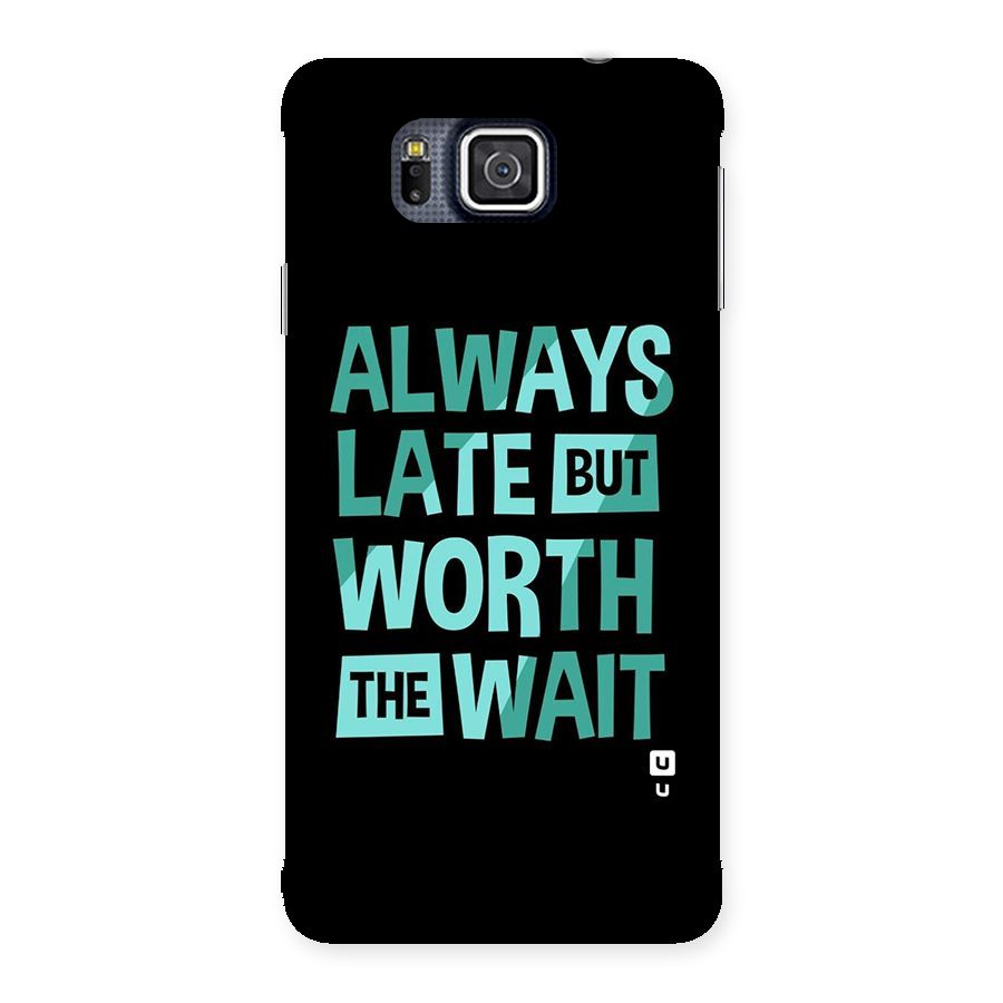 Worth the Wait Back Case for Galaxy Alpha