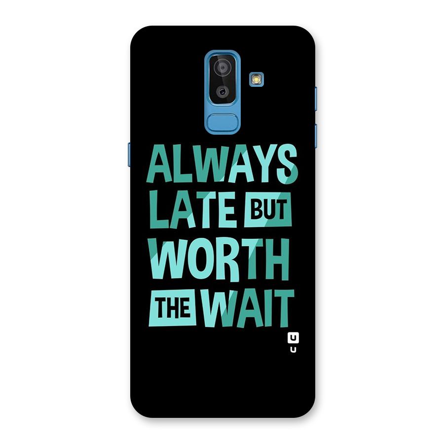 Worth the Wait Back Case for Galaxy J8