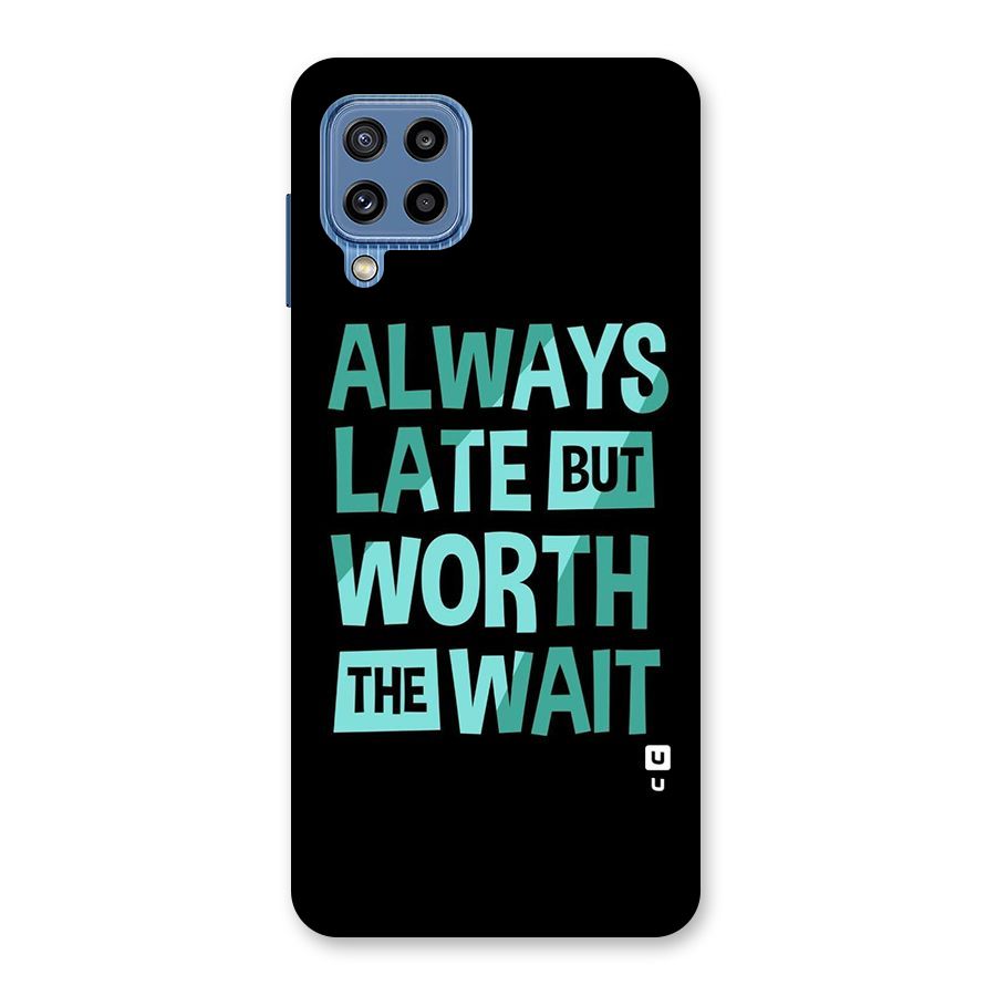 Worth the Wait Back Case for Galaxy M32