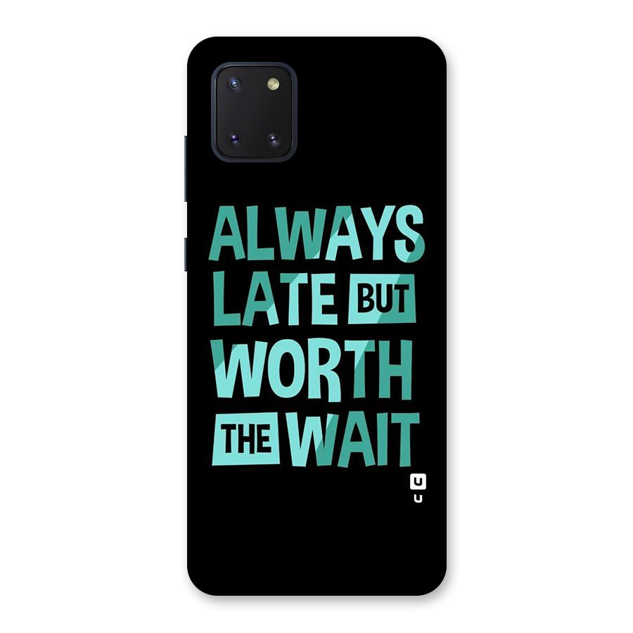 Worth the Wait Back Case for Galaxy Note 10 Lite