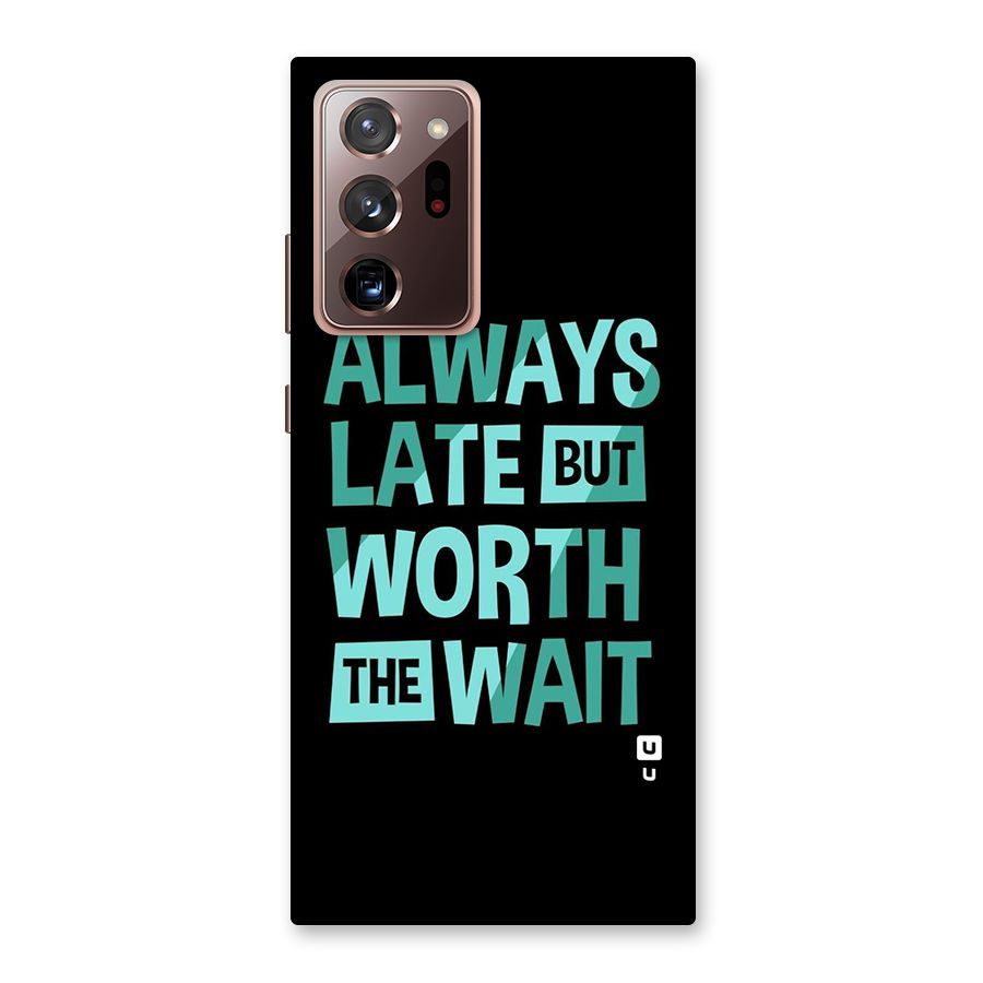 Worth the Wait Back Case for Galaxy Note 20 Ultra
