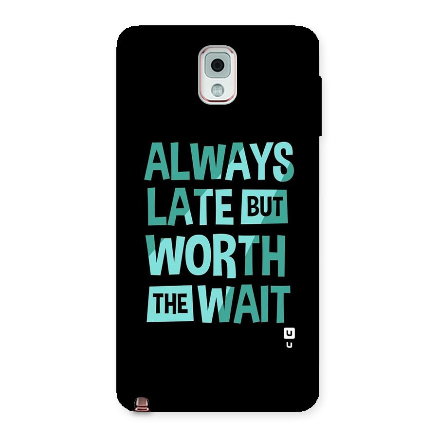 Worth the Wait Back Case for Galaxy Note 3