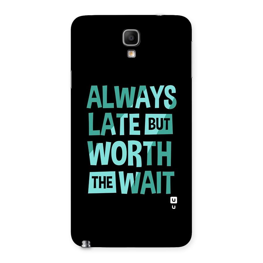Worth the Wait Back Case for Galaxy Note 3 Neo