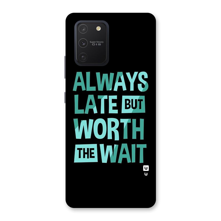Worth the Wait Back Case for Galaxy S10 Lite