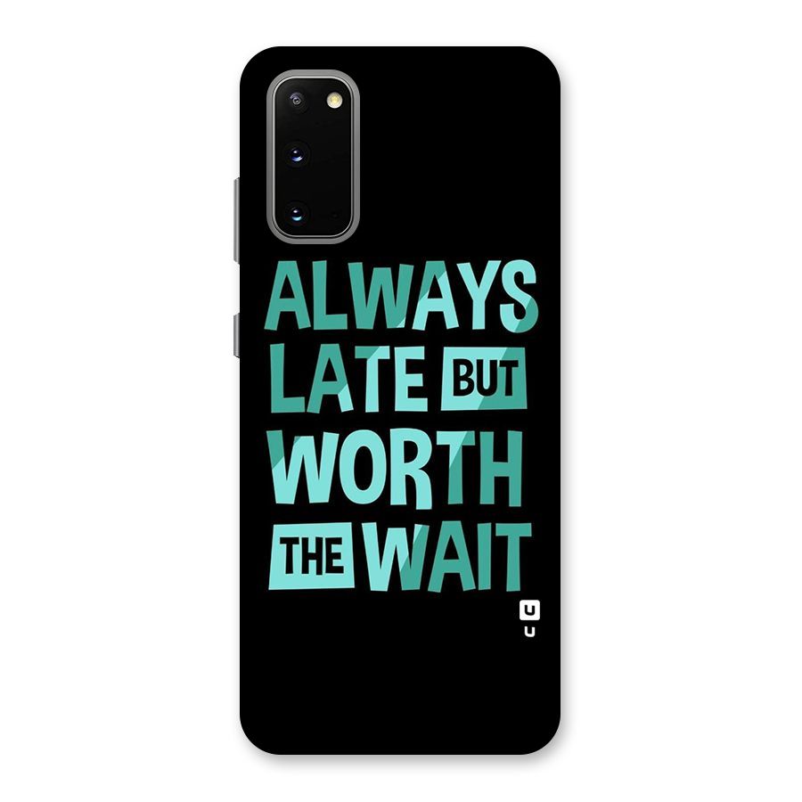 Worth the Wait Back Case for Galaxy S20