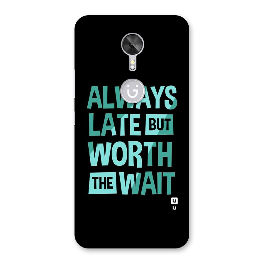 Worth the Wait Back Case for Gionee A1