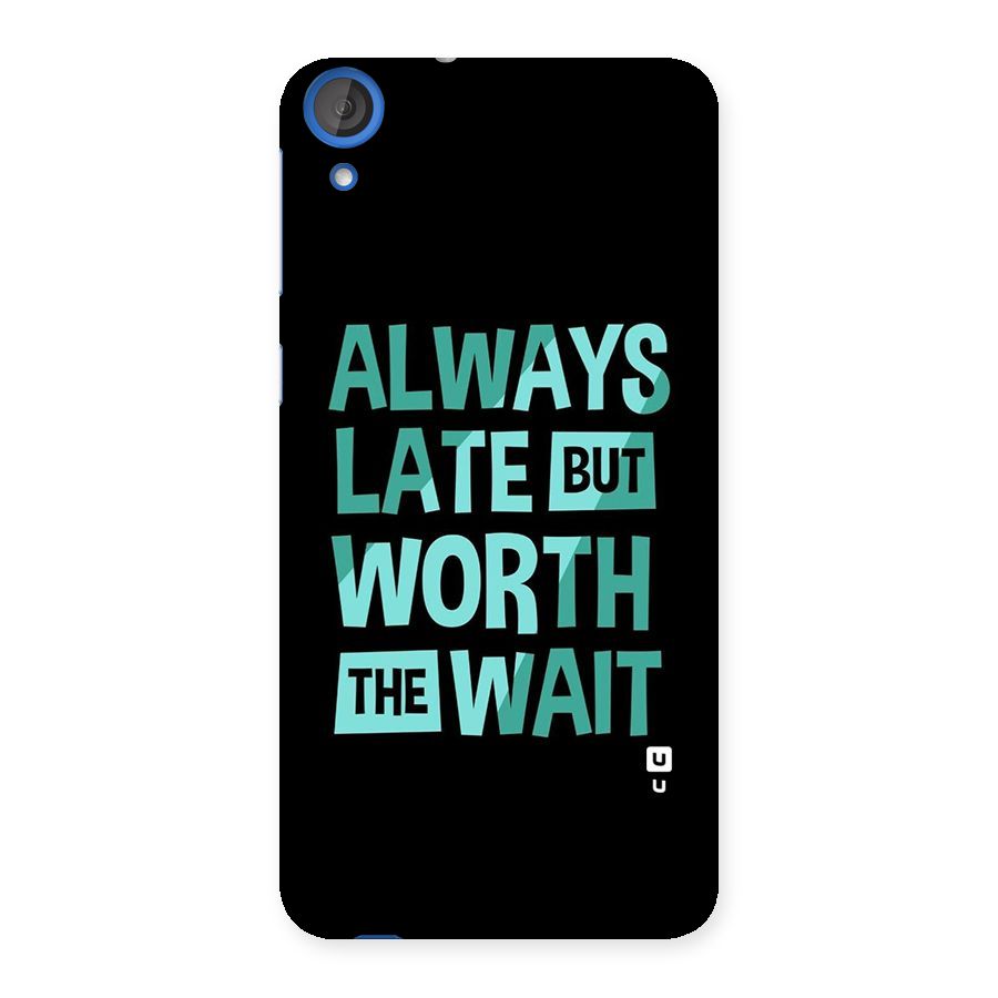 Worth the Wait Back Case for HTC Desire 820